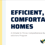 Efficient, Comfortable homes: A Climate to thrive. Comprehensive solutions Program